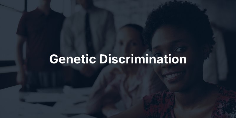 Genetic Discrimination