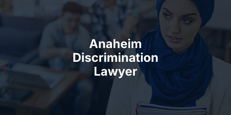 Anaheim discrimination lawyer