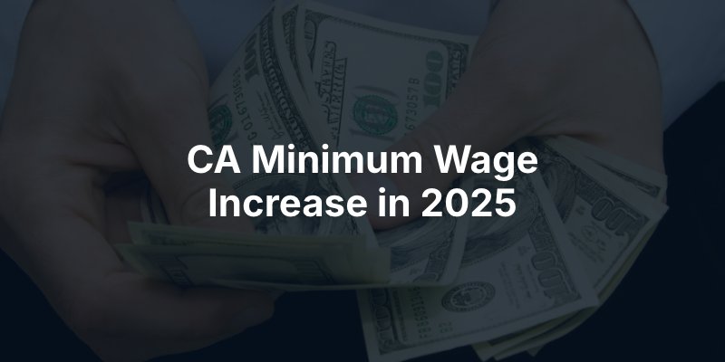 CA Minimum Wage Increase in 2025 Aegis Law Firm