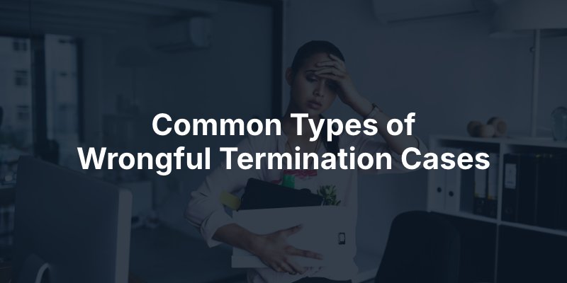 common types of wrongful termination cases in los angeles